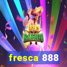 fresca 888